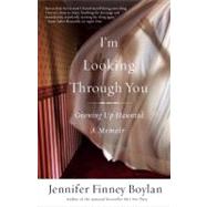 I'm Looking Through You by BOYLAN, JENNIFER FINNEY, 9780767921756