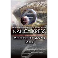 Yesterday's Kin by Kress, Nancy, 9781616961756