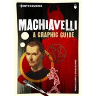 Introducing Machiavelli A Graphic Guide by Curry, Patrick; Zarate, Oscar, 9781848311756