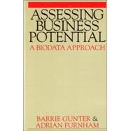 Assessing Business Potential A Biodata Approach by Gunter, Barrie; Furnham, Adrian, 9781861561756