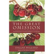 The Great Omission by Willard, Dallas, 9780062311757