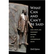 What Can and Can't Be Said by Upton, Dell, 9780300211757