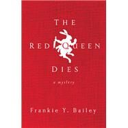 The Red Queen Dies A Mystery by Bailey, Frankie Y., 9780312641757