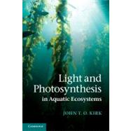 Light and Photosynthesis in Aquatic Ecosystems by John T. O. Kirk, 9780521151757