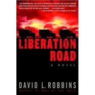 Liberation Road A Novel of World War II and the Red Ball Express by ROBBINS, DAVID L., 9780553381757