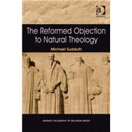 The Reformed Objection to Natural Theology by Sudduth,Michael, 9780754661757