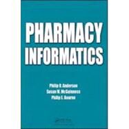 Pharmacy Informatics by Anderson; Philip O., 9781420071757