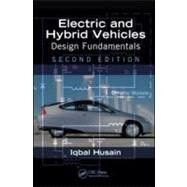 Electric and Hybrid Vehicles: Design Fundamentals, Second Edition by Husain; Iqbal, 9781439811757