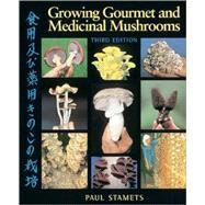 Growing Gourmet and Medicinal Mushrooms by Stamets, Paul, 9781580081757