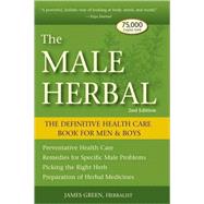 The Male Herbal The Definitive Health Care Book for Men and Boys by Green, James, 9781580911757