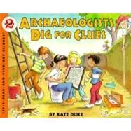 Archaeologists Dig for Clues by Duke, Kate, 9780064451758