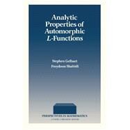 Analytical Properties of Automorphic L-Functions by Gelbart, Stephen S.; Shahidi, Freydoon, 9780122791758