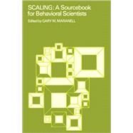 Scaling: A Sourcebook for Behavioral Scientists by Maranell,Gary, 9780202361758