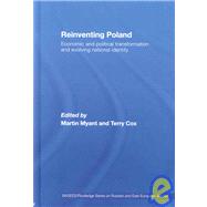 Reinventing Poland: Economic and Political Transformation and Evolving National Identity by Myant; Martin, 9780415451758