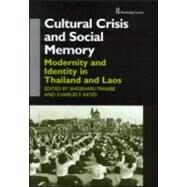 Cultural Crisis and Social Memory: Modernity and Identity in Thailand and Laos by Keyes,Charles F., 9780700711758