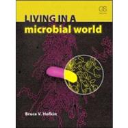 Living In A Microbial World by Hofkin; Bruce, 9780815341758