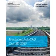 Mastering AutoCAD Civil 3D 2013 by Holland, Louisa; Mercier, Kati, 9781118281758