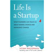 Life Is a Startup by Wasserman, Noam, 9781503601758