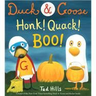 Duck & Goose, Honk! Quack! Boo! by Hills, Tad; Hills, Tad, 9781524701758