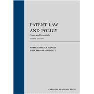 Patent Law and Policy: Cases and Materials, Eighth Edition by Robert Patrick Merges; John Fitzgerald Duffy, 9781531011758