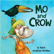 Mo and Crow by Kasch, Jo; Bentley, Jonathan, 9781760631758