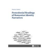 Postcolonial Readings of Romanian Identity Narratives by Colacel, Onoriu, 9783631661758