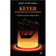 Keter, el xtasis de la eternidad El poder de la Emun desde la cbala by Saban, Mario Javier, 9788411211758