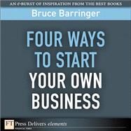 Four Ways to Start Your Own Business by Barringer, Bruce, 9780132371759