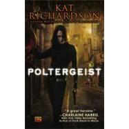 Poltergeist A Greywalker Novel by Richardson, Kat, 9780451461759