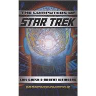 Computers Of Star Trek by Lois H. Gresh; Robert A Weinberg, 9780465011759