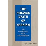 The Strange Death of Marxism by Gottfried, Paul Edward, 9780826221759