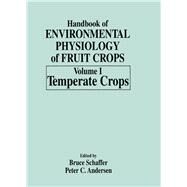Handbook of Environmental Physiology of Fruit Crops by Schaffer; Bruce, 9780849301759