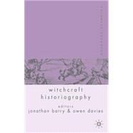 Palgrave Advances in Witchcraft Historiography by Barry, Jonathan; Davies, Owen, 9781403911759