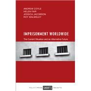 Imprisonment Worldwide by Coyle, Andrew; Fair, Helen; Jacobson, Jessica; Walmsley, Roy, 9781447331759