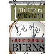 One Hour to Wealth by Burns, Christopher D., 9781502461759