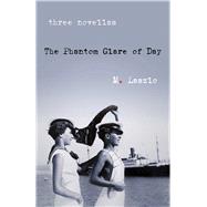 The Phantom Glare of Day by M. Laszlo, 9781684631759