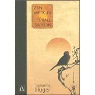 Zen Mercies / Small Satoris by Bluger, Marianne, 9781894131759
