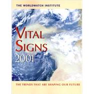 Vital Signs 2001 : The Environmental Trends That Are Shaping Our Future by BROWN,LESTER R., 9780393321760