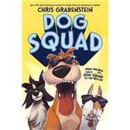 Dog Squad by Grabenstein, Chris, 9780593301760