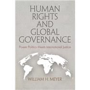 Human Rights and Global Governance by Meyer, William H., 9780812251760