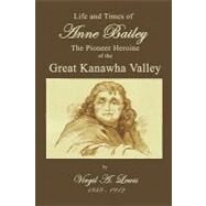 Life and Times of Anne Bailey by Lewis, Virgil Anson; Badgley, C. Stephen, 9781448691760