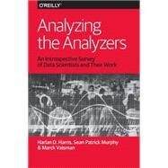 Analyzing the Analyzers by Harris, Harlan D.; Murphy, Sean Patrick; Vaisman, Marck, 9781449371760