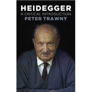 Heidegger A Critical Introduction by Trawny, Peter, 9781509521760