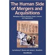 The Human Side of Mergers and Acquisitions: Managing Collisions Between People, Cultures, and Organizations by Buono, Anthony F.; Bowditch, James L., 9781587981760