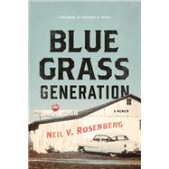 Bluegrass Generation by Rosenberg, Neil V.; Reish, Gregory N., 9780252041761