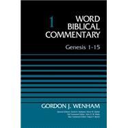 Genesis 1-15 by Wenham, Gordon J.; Hubbard, David A.; Barker, Glenn W.; Watts, John D. W.; Martin, Ralph P., 9780310521761