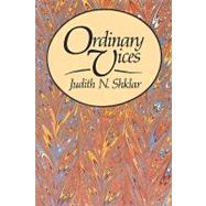 Ordinary Vices by Shklar, Judith N., 9780674641761