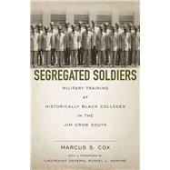 Segregated Soldiers by Cox, Marcus S.; Honore, Russel L., 9780807151761