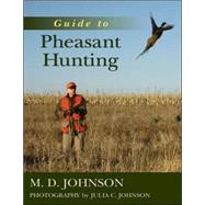 Guide to Pheasant Hunting by Johnson, Julia C.; Johnson, D. M., 9780811701761