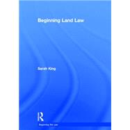 Beginning Land Law by King; Sarah, 9781138021761